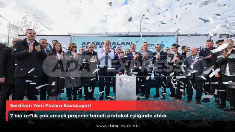 Serdivan Yeni Pazara Kavuşuyor!