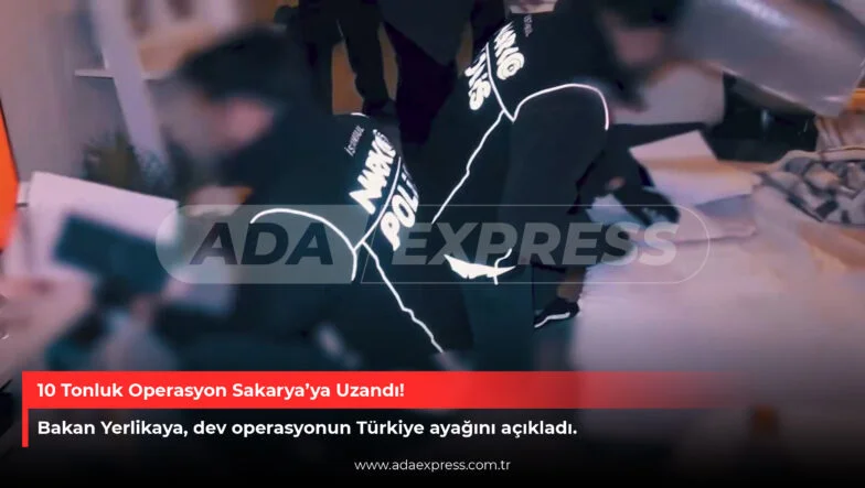Bakan Ali Yerlikaya Sakarya’yı kapsayan operasyon hakkında açıklama yaptı