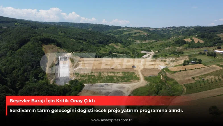 Beşevler Barajı yatırım programına alındı