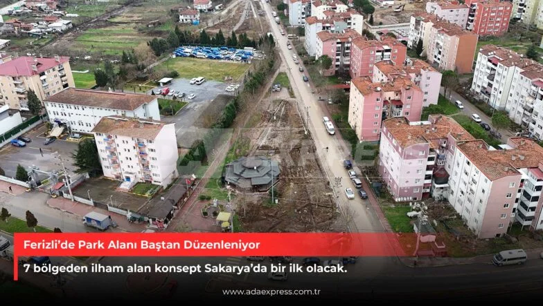 Ferizli Atatürk Parkı yenileme projesi çalışmaları
