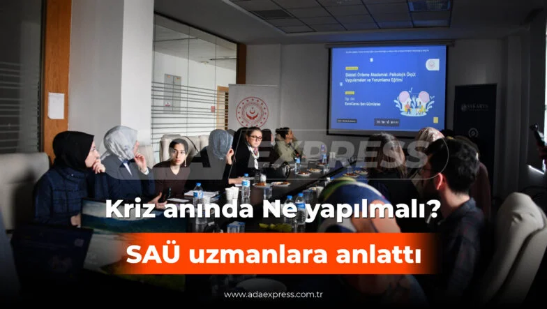 SAÜ tarafından düzenlenen psikolojik tarama ve kriz müdahalesi eğitimi