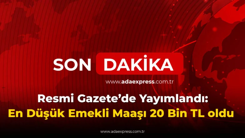en düşük emekli aylığı 20 bin TL oldu