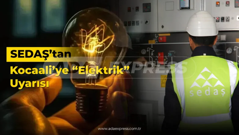 SEDAŞ Kocaali planlı elektrik kesintisi çalışmaları