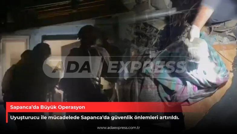 Sapanca’da polis ekipleri tarafından gerçekleştirilen uyuşturucu operasyonu.