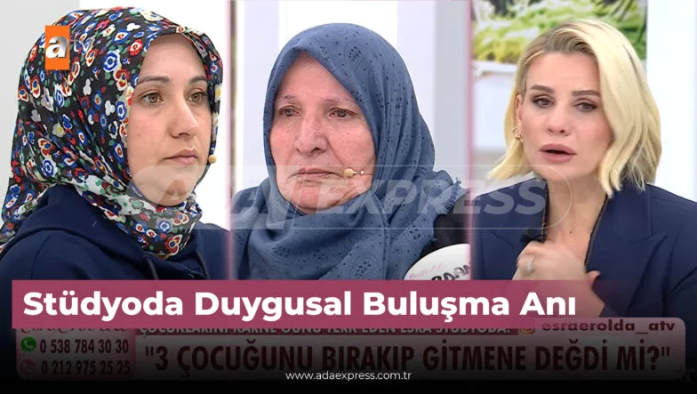 Esra Erol programında Esra ve annesi Ferdane’nin gözyaşlarıyla kavuşma anı.