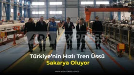 Türkiye’nin Hızlı Tren Üssü Sakarya Oluyor