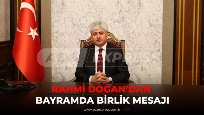 Sakarya Valisi Rahmi Doğan Ramazan Bayramı mesajı