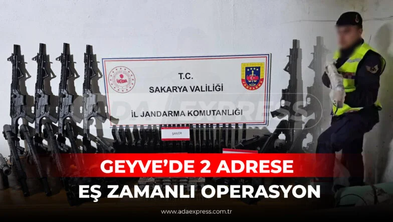 Sakarya Geyve silah operasyonu ele geçirilen silahlar