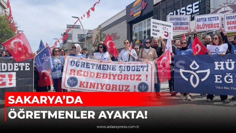 Sakarya’da öğretmenlerin iş bırakma eylemi ve meydan protestosu