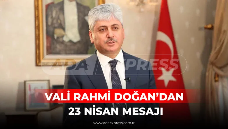 Sakarya Valisi Rahmi Doğan 23 Nisan mesajı