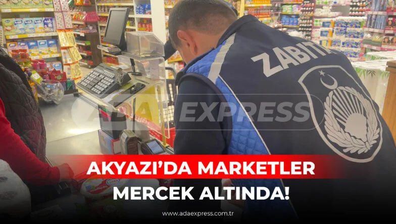 Akyazı Belediyesi zabıta ekiplerinin marketlerde gerçekleştirdiği etiket ve fiyat denetimi