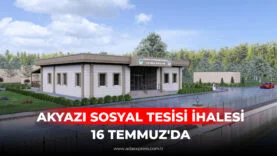 AKYAZI SOSYAL TESİSİ İHALESİ 16 TEMMUZ'DA