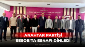ANAHTAR PARTİSİ SESOB’TA ESNAFI DİNLEDİ