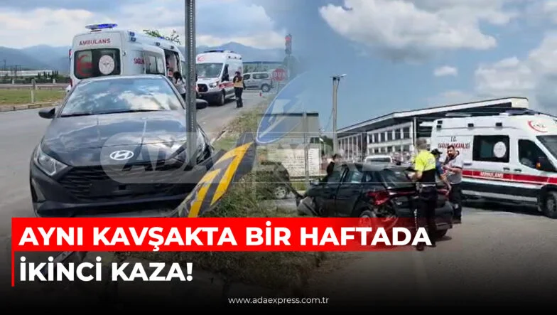 AYNI KAVŞAKTA BİR HAFTADA İKİNCİ KAZA