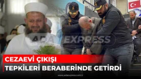 CEZAEVİ ÇIKIŞI TEPKİLERİ BERABERİNDE GETİRDİ