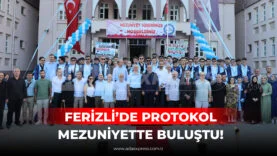 FERİZLİ’DE PROTOKOL MEZUNİYETTE BULUŞTU