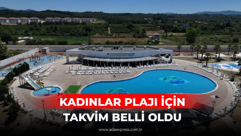 KADINLAR PLAJI İÇİN TAKVİM BELLİ OLDU