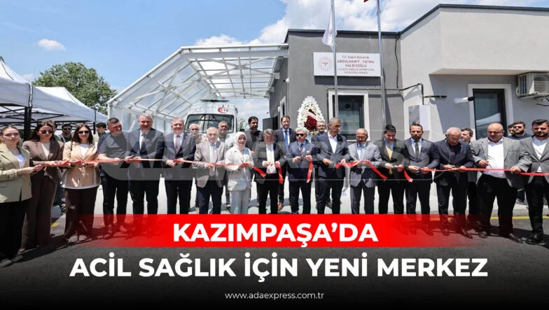 Serdivan Kazımpaşa Mahallesi’nde açılan Abdulhamit-Fatma Haldızoğlu Acil Sağlık Hizmetleri İstasyonu açılış töreni