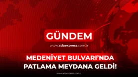 MEDENİYET BULVARINDA PATLAMA MEYDANA GELDİ