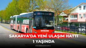 SAKARYA'DA YENİ ULAŞIM 1 YAŞINDA