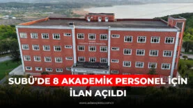 SUBÜ’DE 8 AKADEMİK PERSONEL İÇİN İLAN AÇILDI