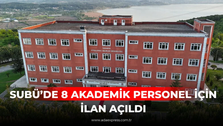 SUBÜ’DE 8 AKADEMİK PERSONEL İÇİN İLAN AÇILDI