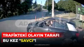 TRAFİKTEKİ OLAYIN TARAFI BU KEZ SAVCI!