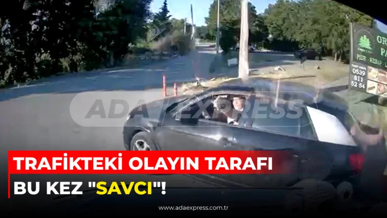 TRAFİKTEKİ OLAYIN TARAFI BU KEZ SAVCI!