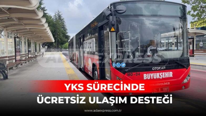YKS SÜRECİNDE ÜCRETSİZ ULAŞIM DESTEĞİ