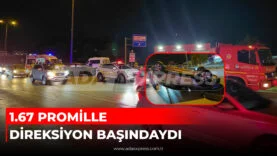 1 67 PROMİLLE DİREKSİYON BAŞINDAYDI