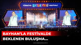 BAYHAN’LA FESTİVALDE BEKLENEN BULUŞMA…
