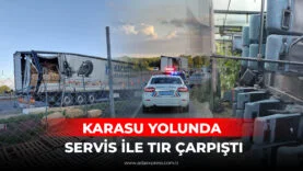 KARASU YOLUNDA SERVİS İLE TIR ÇARPIŞTI