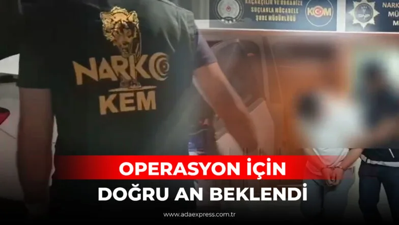OPERASYON İÇİN DOĞRU AN BEKENDİ