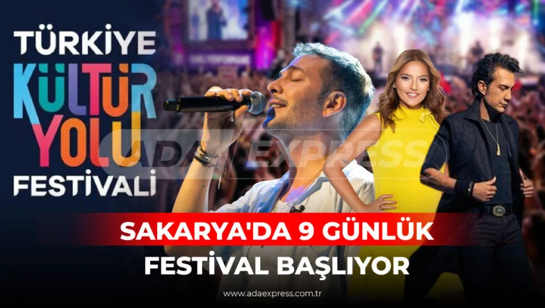 SAKARYA'DA 9 GÜNLÜK FESTİVAL BAŞLIYOR 1