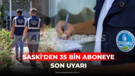 SASKİ'DEN 35 BİN ABONEYE SON UYARI