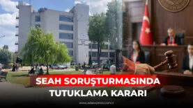 SEAH SORUŞTURMASINDA TUTUKLAMA KARARI