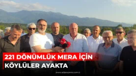 221 DÖNÜMLÜK MERA İÇİN KÖYLÜLER AYAKTA