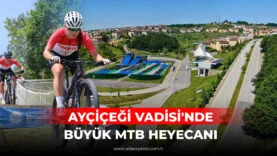 AYÇİÇEĞİ VADİSİ'NDE BÜYÜK MTB HEYECANI