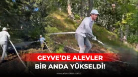 GEYVE’DE ALEVLER BİR ANDA YÜKSELDİ!