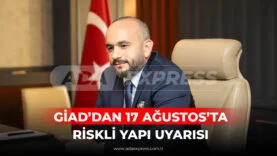 GİAD’DAN 17 AĞUSTOS’TA RİSKLİ YAPI UYARISI