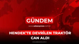 HENDEK’TE DEVRİLEN TRAKTÖR CAN ALDI