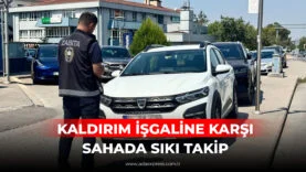 KALDIRIM İŞGALİNE KARŞI SAHADA SIKI TAKİP