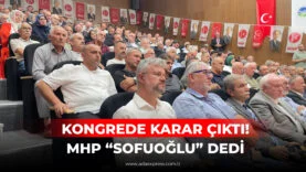 KONGREDE KARAR ÇIKTI! MHP SOFUOĞLU DEDİ
