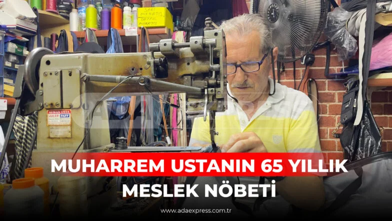 MUHARREM USTANIN 65 YILLIK MESLEK NÖBETİ