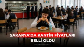 SAKARYA'DA KANTİN FİYATLARI BELLİ OLDU!