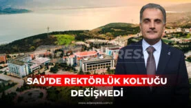 SAÜ’DE REKTÖRLÜK KOLTUĞU DEĞİŞMEDİ
