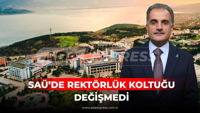 SAÜ’DE REKTÖRLÜK KOLTUĞU DEĞİŞMEDİ