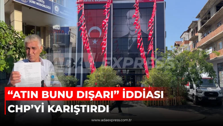“ATIN BUNU DIŞARI” İDDİASI CHP’Yİ KARIŞTIRDI