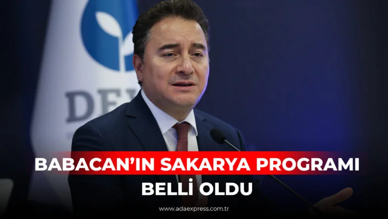 BABACAN’IN SAKARYA PROGRAMI BELLİ OLDU