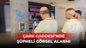 ÇARK CADDESİ’NDE ŞÜPHELİ GÖRSEL ALARMI